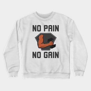 No Pain No Gain Crewneck Sweatshirt